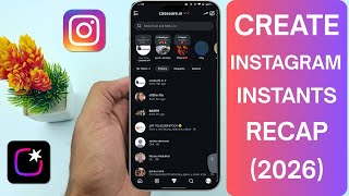 How to Create Instagram Instants Recap 2026