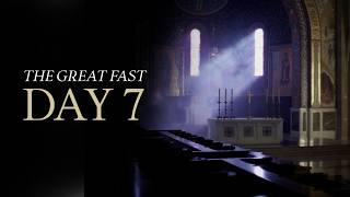 The Great Fast | Day 7