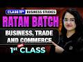 Class 11 Business Studies | Business, Trade & Commerce | 1st Free Class | Ratan Batch | Shweta Ma’am