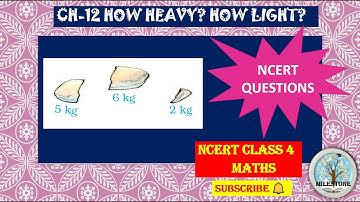CH-12 HOW HEAVY? HOW LIGHT? CLASS 4 MATHS || NCERT QUESTIONS CLASS 4 MATHS