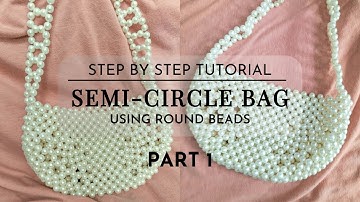 DIY Semicircle Beaded Bag Tutorial – Using ROUND CIRCLE BEADS