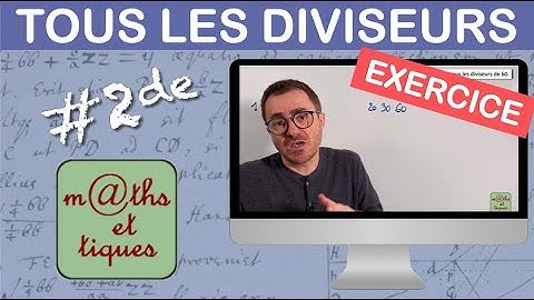 EXERCICE : Déterminer tous les diviseurs d