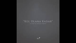 Alpha & Alper Çimen - #KülOlanaKadar (Produced by Rey) Resimi