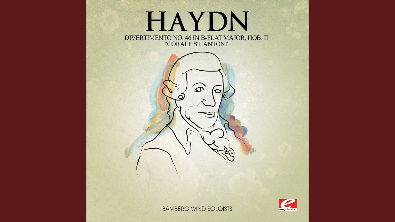 Guarda Divertimento No. 46 in B-Flat Major, Hob. II "Corale St. Antoni": II. Chorale St Antoni su YouTube