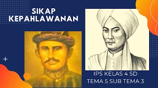 IPS KELAS 4 SD TEMA 5 SUB TEMA 3 - sikap kepahlawanan