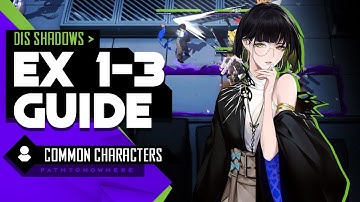 EX 1-3 - Dis Shadows - Path to Nowhere Guide