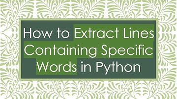 How to Extract Lines Containing Specific Words in Python