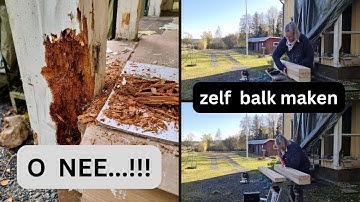 O NEE... !!! Zoveel houtrot! Ik ga zelf een balk maken.
