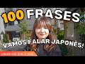 100 frases para falar japonês AGORA ! | Aula de Japonês