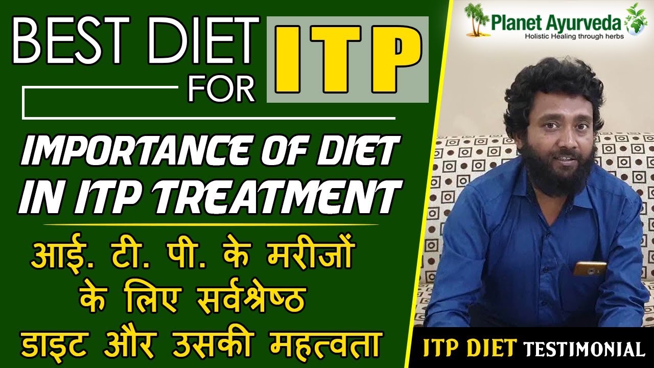 Watch Video Best Diet Chart and Treatment for ITP Patient - Idiopathic Thrombocytopenic Purpura