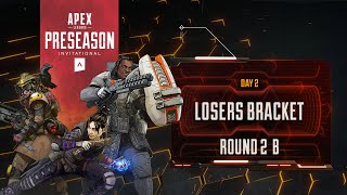 Apex Legends Preseason Invitational -  Losers Bracket Round2 B - Day2