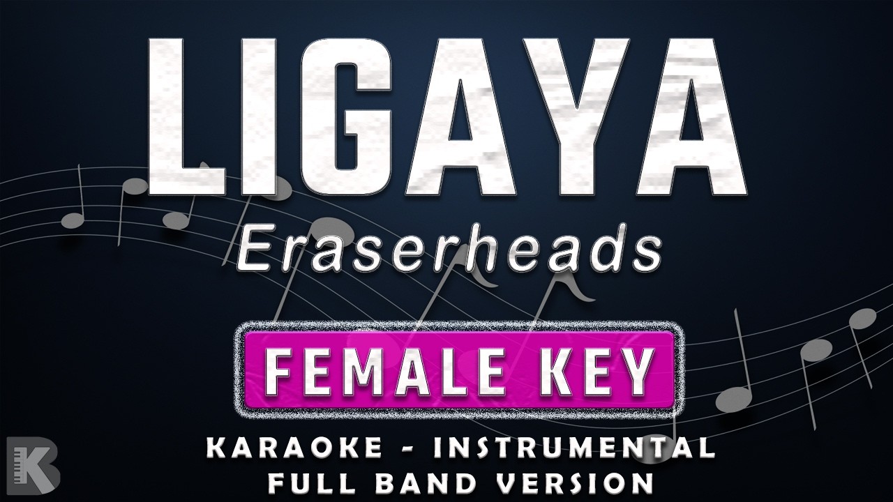 Ligaya - Eraserheads (Full Band Karaoke) Female Key - Instrumental