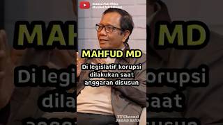 Mahfud MD : di legislatif korupsi dilakukan saat anggaran di susun #mahfudmd
