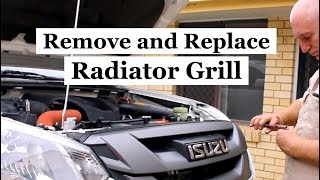 How to REMOVE and REFIT a Radiator Grill. Isuzu Dmax.