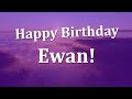Happy Birthday Ewan Have An Amazing Birthday 