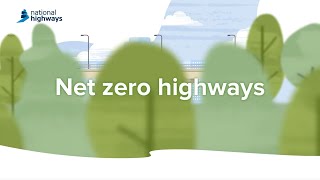 Net zero highways: our 2030 / 2040 / 2050 plan