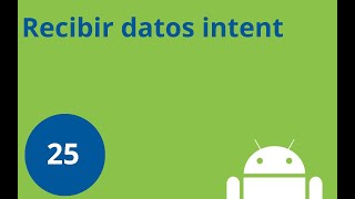 Clase 25, Curso Android desde cero - Recibir datos intent