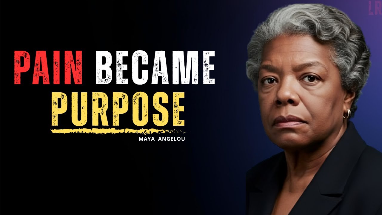 The Day Pain Became Your Teacher | MAYA ANGELOU - YouTube