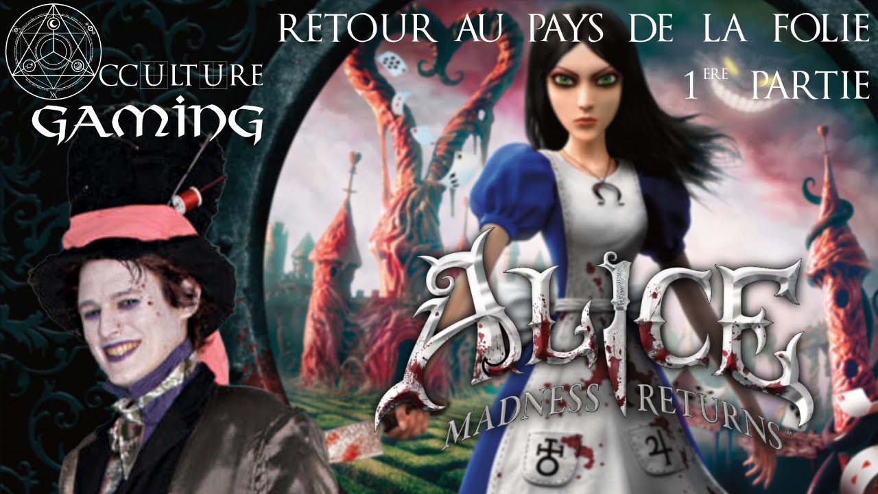 Alice Madness Returns : Retour au pays de la folie ! - Occulture Gaming