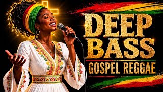 BEST UPLIFTING GOSPEL REGGAE 2026| Deep Bass Worship Reggae| Spirit Lifting Praise &amp;Meditation Songs