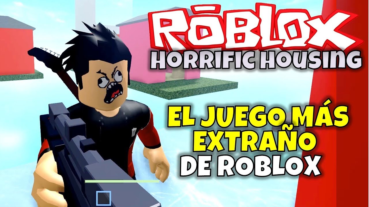 El Juego Mas Extrano De Roblox Horrific Housing Youtube - el rey de roblox videos tutoriales y mas xd youtube