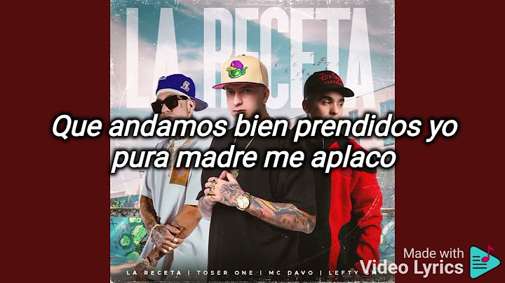La Receta-Letra(Toser one x Lefty SM x MC Davo)