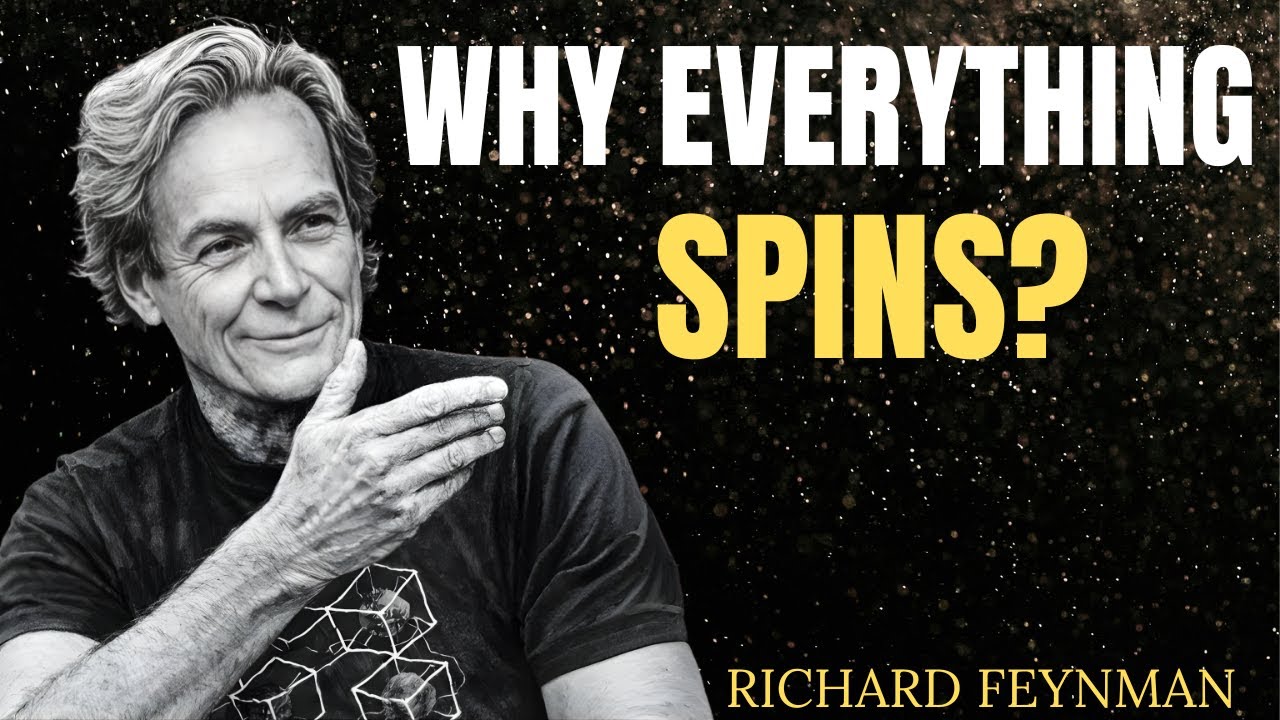 Why Everything in the Universe Is Spinning? The Mind-Boggling Truth Feynman Uncovered