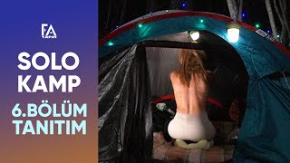 Solo Camp Episode 6 Trailer @famedyatv [SOLO CAMPING ASMR]