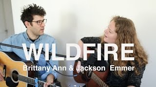 Video thumbnail of "Wildfire - Watchhouse / Mandolin Orange - cover by Brittany Ann and Jackson Emmer"