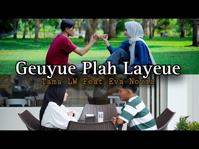 GEUYUE PLAH LAYEUE - TAMA LW Feat EVA NOVIA ( Official Music Video ) class=