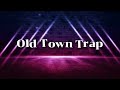 Old town trap