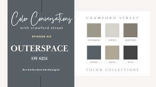 Color Conversations with Crawford Street: Episode 6- OUTERSPACE (SW 6251)