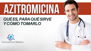 Azitromicina para que sirve? dosis, beneficios y contraindicaciones  ‍⚕ Consultorio Médico