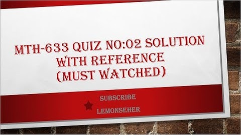 MTH-633||Quiz no.02|| solution fall 2020&2021|| Must watched