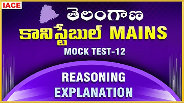 TS CONSTABLE MAINS MOCK TEST-12 || REASONING EXPLANATION || IACE