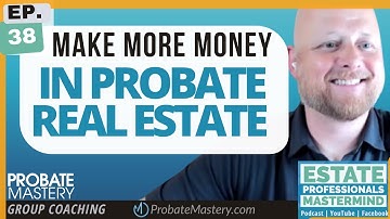 How to call probate leads and monetize ANY probate real estate conversation | Probate Podcast