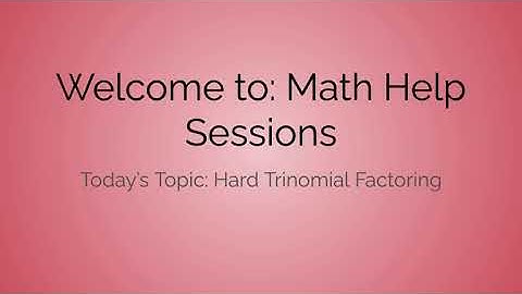 Hard Trinomial Factoring Tutorial Video | Worked Examples Included | Algebra | Math Help Sessions |
