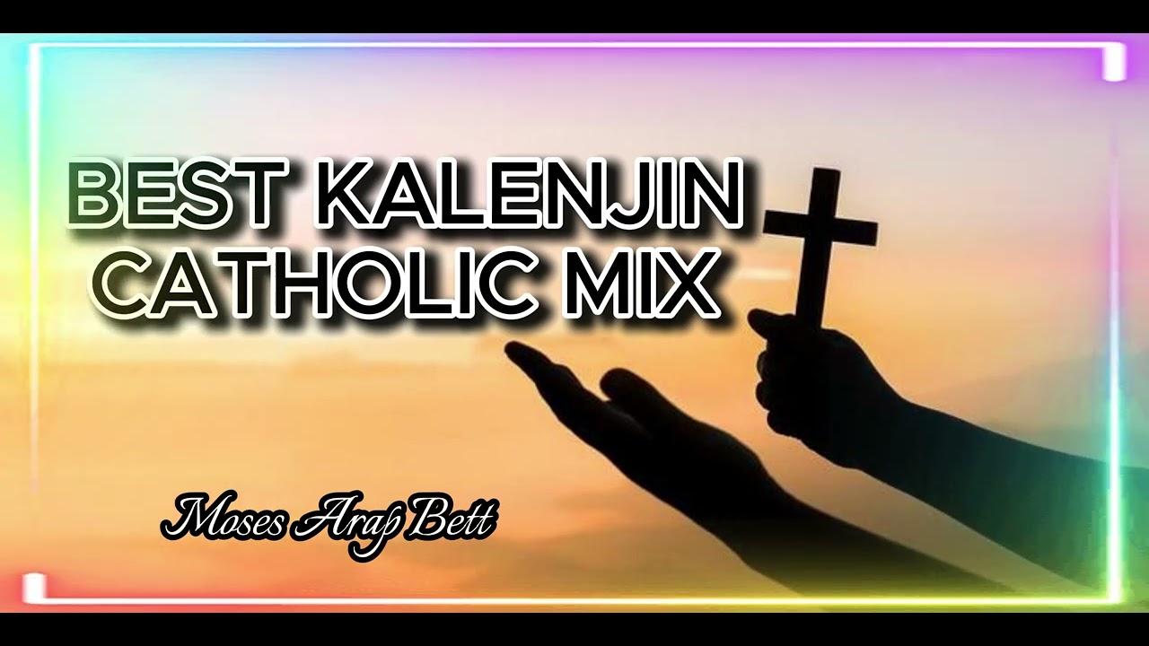 BEST KALENJIN CATHOLIC MIX 2024