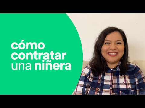 Video: Cómo Contratar Una Niñera Privada