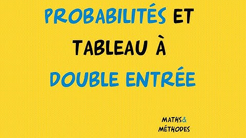 Probabilités avec un tableau à double entrée