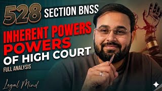 Section 528 BNSS | Inherent Powers of High Court | Quashing of FIR &amp; Process Explained