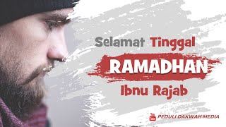 Selamat Jalan Ramadhan Renungan Sedih Ibnu Rajab