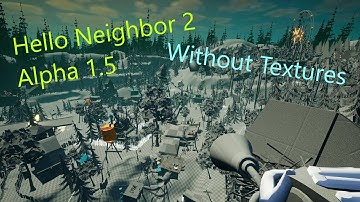 Hello Neighbor 2 Alpha 1.5 - Game Without Textures