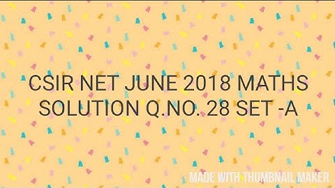 CSIR NET JUNE 2018 MATHS SOLUTION OF Q.NO. 28 SET_A