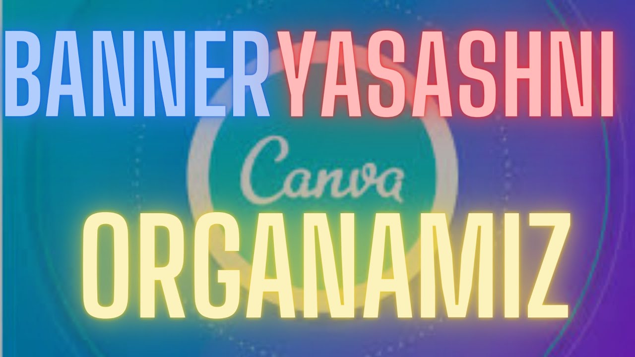 Canva Rasm BANNER YASASH//CANVA DASTURIDA ISHLASH//RASM YASASH - YouTube