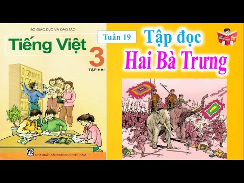 Video Tập Đọc Lớp 3 Tuần 19 | Hai Bà Trưng | Em Vui Học - youtube