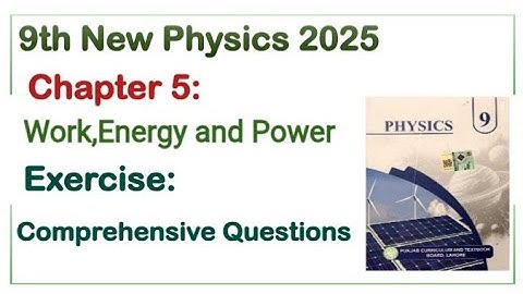 9Th Class Physics New Book 2025 Chapter 5 || Exercise Comprehensive Questions