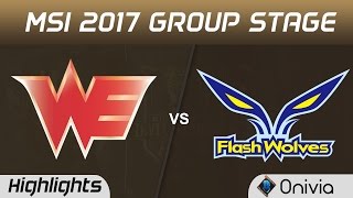 WE vs FW Highlights MSI 2017 Group Stage Team WE vs Flash Wolves by Onivia