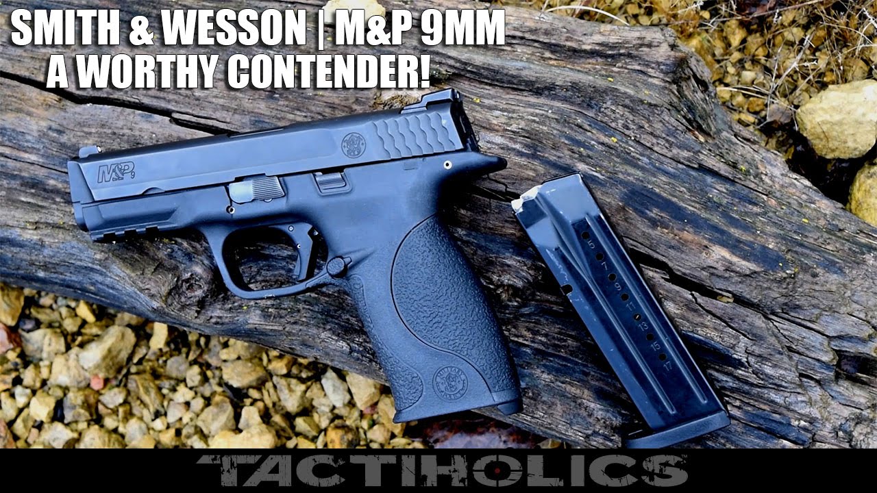 A Worthy Contender Smith Wesson M P Full Size 9mm Tactiholics Youtube