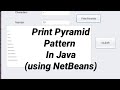 Java Pyramid Pattern Printing in NetBeans 🏢